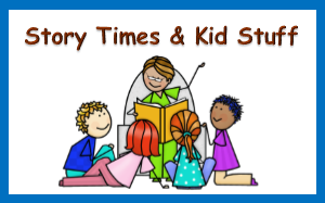 Story Times and kid stuff