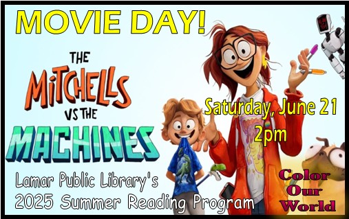 Movie Day featuring "The Mitchells in the Machines" will be Saturday, June 21, at 2 p.m. in the Cultural Events Center.