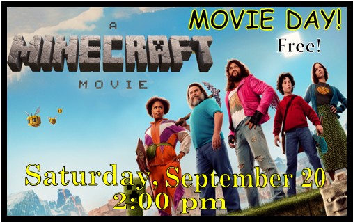 Sept. 20 at 2 p.m. The Minecraft Movie will be shown in the Cultural Events Center. The movie is free.