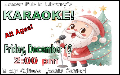 Dec. 19, 2 p.m. Karaoke for all Ages. Cultural Events Center.