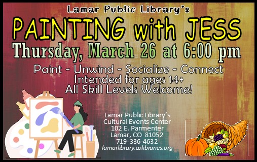 March 26 at 6 p.m. Painting With Jess. Free to Ages 14 and up.