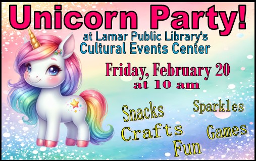 Feb. 20, 10 a.m. Unicorn Party. Snacks, crafts, sparkles, fun.