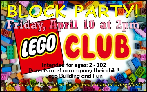 April 10, 2 p.m. Lego Club for all ages! Cultural Events Center.